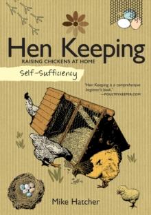 Hen Keeping : Raising Chickens at Home