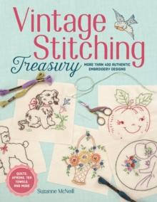 Vintage Stitching Treasury : More Than 400 Authentic Embroidery Designs