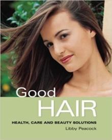 Good Hair : Health Care and Beauty Solutions