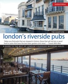 London's Riverside Pubs, Updated Edition : A Guide to the Best of London's Riverside Watering Holes