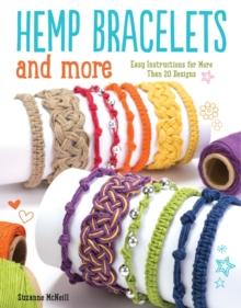 Hemp Bracelets and More : Easy Instructions for More Than 20 Designs