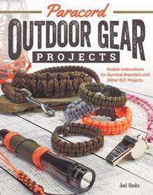 Paracord Outdoor Gear Projects : Simple Instructions for Survival Bracelets and Other DIY Projects