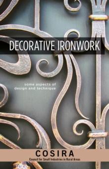 Decorative Ironwork : Some Aspects of Design and Technique