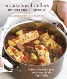 Cakebread Cellars American Harvest Cookbook