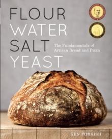 Flour Water Salt Yeast : The Fundamentals of Artisan Bread and Pizza [A Cookbook]