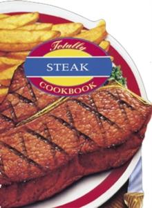 Totally Steak Cookbook