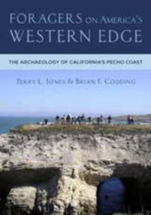 Foragers on America's Western Edge : The Archaeology of California's Pecho Coast