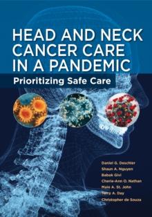 Head and Neck Cancer Care in a Pandemic : Prioritizing Safe Care