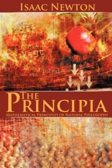 The Principia : Mathematical Principles of Natural Philosophy