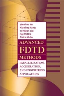 Advanced FDTD Methods : Parallelization, Acceleration, and Engineering Applications