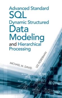 Advanced Standard SQL Dynamic Structured Data Modeling and Hierarchical Processing