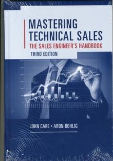 Mastering Technical Sales: The Sales Engineer's Handbook, Third Edition