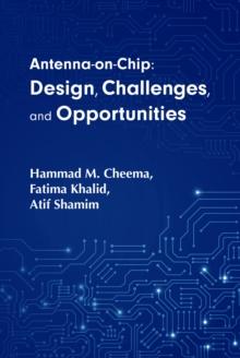 Antenna-on-Chip : Design, Challenges, and Opportunities