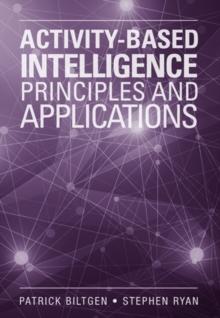 Activity-Based Intelligence : Principles and Applications