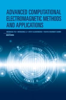 Advanced Computational Electromagnetic Methods and Applications