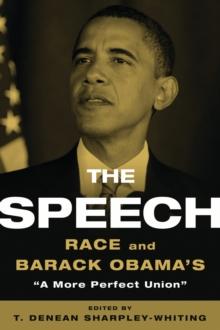 The Speech : Race and Barack Obama's 'A More Perfect Union'