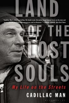 Land of the Lost Souls : My Life on the Streets