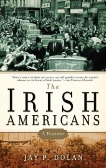 The Irish Americans : A History