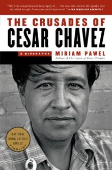 The Crusades of Cesar Chavez : A Biography