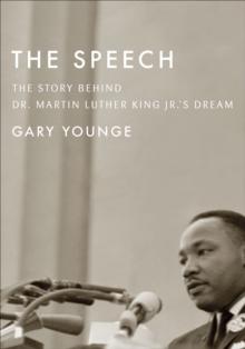 The Speech : The Story Behind Dr. Martin Luther King Jr.'s Dream