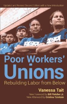 Poor Worker's Unions : Rebuilding Labor from Below (Completely Revised and Updated Edition)