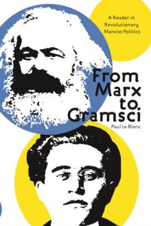 From Marx To Gramsci : A Reader in Revolutionary Marxist Politics