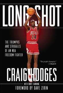 Long Shot : The Triumphs and Struggles of an NBA Freedom Fighter