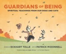 Guardians of Being : Spiritual Teachings from Our Dogs and Cats