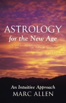 Astrology for the New Age : An Intuitive Approach