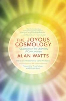 The Joyous Cosmology : Adventures in the Chemistry of Consciousness