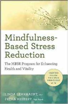 Mindfulness-Based Stress Reduction : The Mbsr Program for Enhancing Health and Vitality