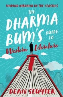 The Dharma Bum's Guide to Western Literature : Finding Nirvana in the Classics