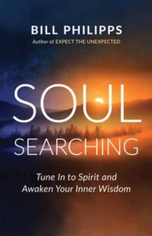 Soul Searching : Tune In to Spirit and Awaken Your Inner Wisdom