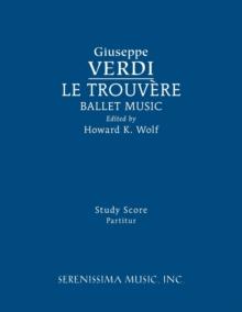 Le Trouvere, Ballet Music : Study Score