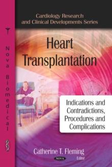 Heart Transplantation : Indications and Contraindications, Procedures and Complications