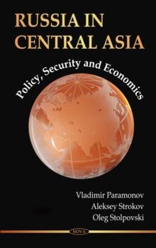 Russia in Central Asia : Policy, Security and Economics