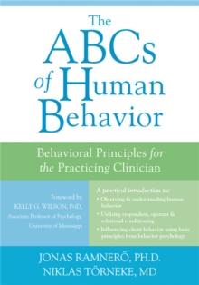 The ABCs of Human Behavior : Behavioral Principles for the Practicing Clinician