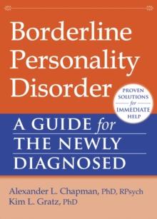 Borderline Personality Disorder : A Guide for the Newly Diagnosed