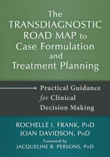 Transdiagnostic Road Map to Case Formulation and Treatment Planning