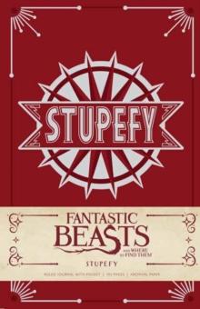 Stupefy Hardcover Ruled Journal: Fantastic Beasts and Where to Find Them : Stupefy Hardcover Ruled Journal