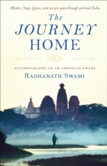 The Journey Home : Autobiography of an American Swami