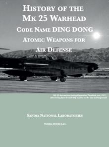 History of the Mk 25 Warhead : Code Name DING DONG, Atomic Warheads for Air Defense