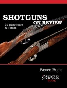 Shotguns on Review : 38 Guns Tried & Tested