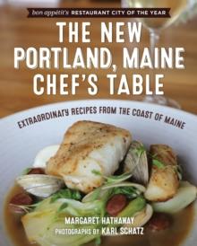 New Portland, Maine, Chef's Table : Extraordinary Recipes from the Coast of Maine