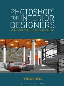 Photoshop(R) for Interior Designers : A Nonverbal Communication