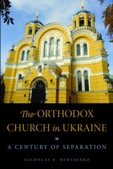 Orthodox Church in Ukraine : A Century of Separation