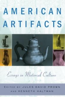 American Artifacts : Essays in Material Culture