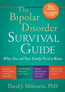 The Bipolar Disorder Survival Guide, Second Edition : What You and Your Family Need to Know