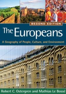 The Europeans, Second Edition : A Geography of People, Culture, and Environment