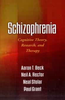 Schizophrenia : Cognitive Theory, Research, and Therapy